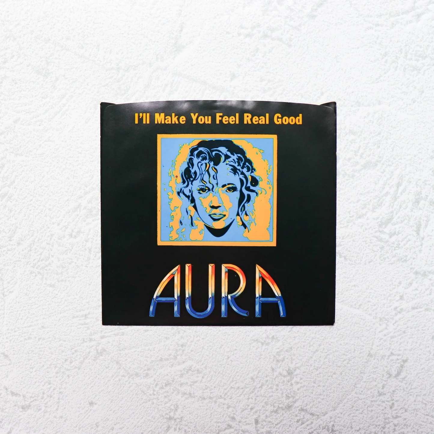 AURA / I'll Make You Feel Real Good