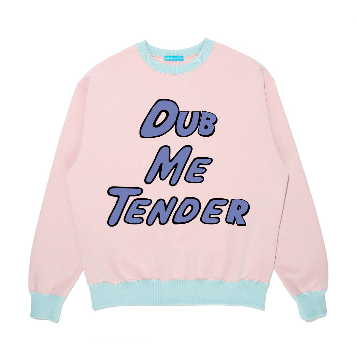 Basic Sweat Dub Me Tender