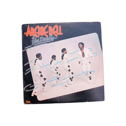 ARCHIE BELL & THE DRELLS / Dance Your Troubles Away