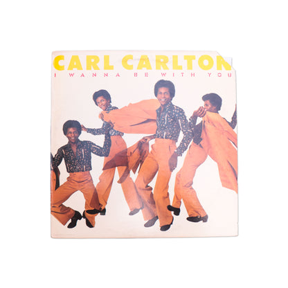CARL CARLTON / I Wanna Be With You